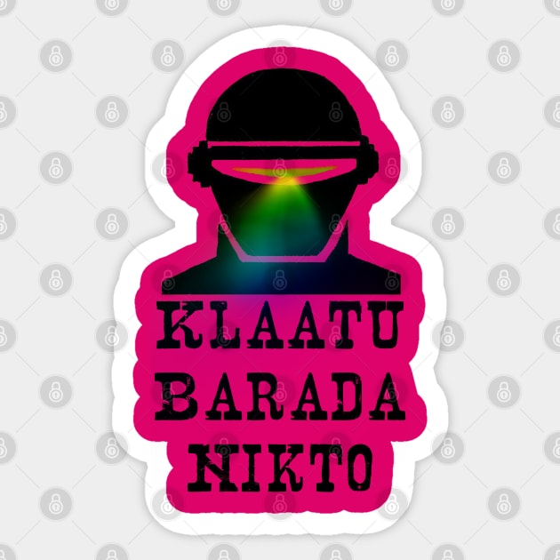 Klaatu Barada Nikto (I Am Gort) Sticker by Wkenca Barada